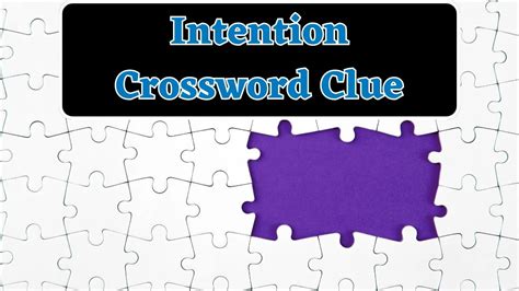 intention crossword clue